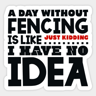 A day without fencing Sticker